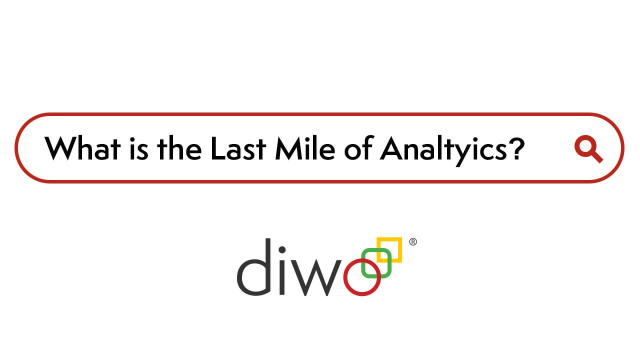 What is the Last Mile of Analytics?